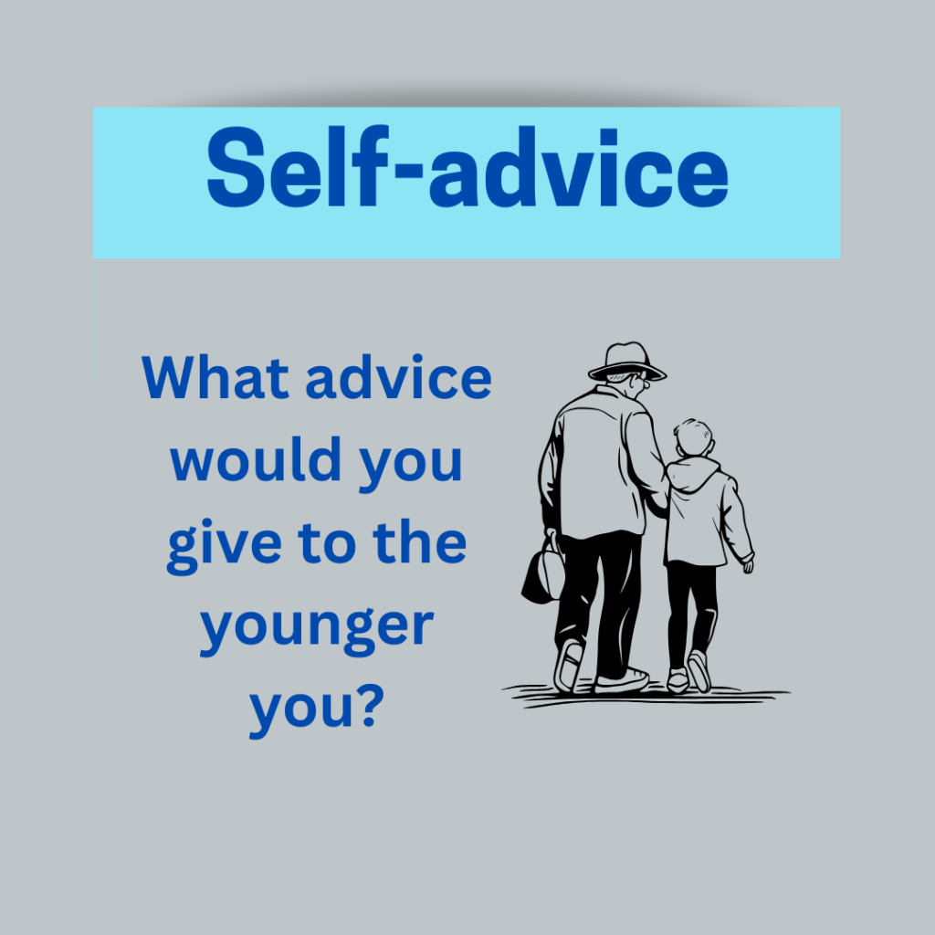 Advice to your younger&nbsp;self